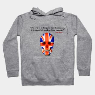 Poverty is no longer a hated symptom it is a carefully crafted Tory weapon Hoodie